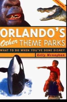 Paperback Orlando's Other Theme Parks, 2nd Edition: What to Do When You've Done Disney Book
