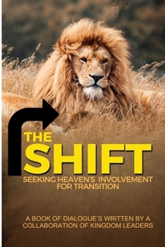 Paperback The Shift: Seeking Heaven's Involvement for Transition Book
