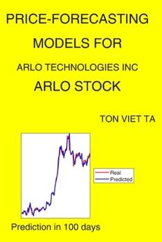 Paperback Price-Forecasting Models for Arlo Technologies Inc ARLO Stock Book