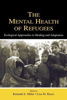 Paperback The Mental Health of Refugees: Ecological Approaches To Healing and Adaptation Book