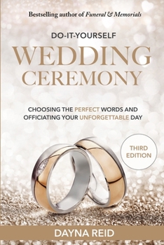 Paperback Do-It-Yourself Wedding Ceremony: Choosing the Perfect Words and Officiating Your Unforgettable Day: Third Edition Book
