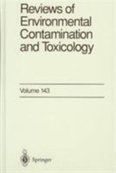 Reviews of Environmental Contamination and Toxicology, Volume 143