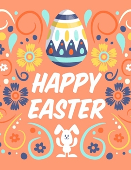 Paperback Happy Easter: Easter Gift for children Activity Book color bunnies, egg's, animals... and More Book