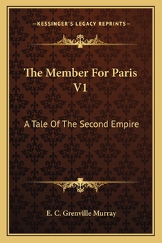 Paperback The Member For Paris V1: A Tale Of The Second Empire Book