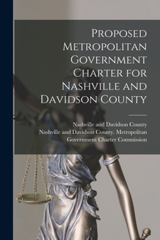Paperback Proposed Metropolitan Government Charter for Nashville and Davidson County Book