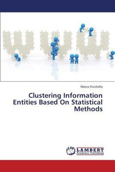 Paperback Clustering Information Entities Based on Statistical Methods Book