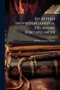 En Aften I Skovridergaarden, Og Andre Fortaellinger