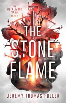 Paperback The Stone Flame (The Metalwood Saga) Book