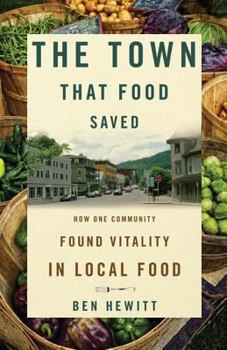 Hardcover The Town That Food Saved: How One Community Found Vitality in Local Food Book