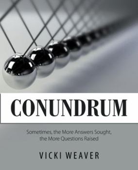Paperback Conundrum: Sometimes, the More Answers Sought, the More Questions Raised Book