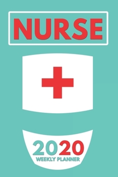 2020 Weekly Planner: Weekly Monthly Planner Calendar Appointment Book For 2020 6" x 9" - RN Registered Nurse & Nursing Student Edition (2020 Weekly Planners)