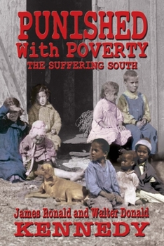 Paperback Punished With Poverty: The Suffering South - Prosperity to Poverty & the Continuing Struggle Book