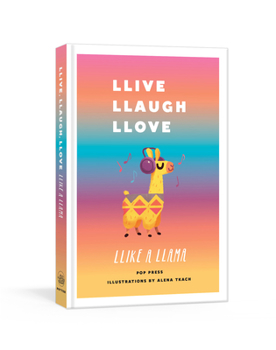 Hardcover Llive, Llaugh, Llove Llike a Llama Book