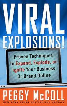 Hardcover Viral Explosions!: Proven Techniques to Expand, Explode, or Ignite Your Business or Brand Online Book