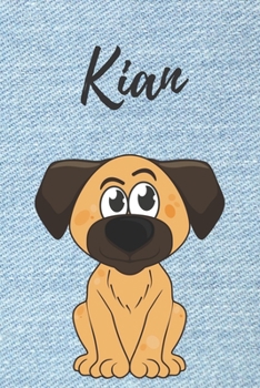 Kian Hund-Malbuch / Notizbuch Tagebuch: Individuelles personalisiertes blanko Jungen & Männer Namen Notizbuch, blanko DIN A5 Seiten. Ideal als Uni ... ... Geschenk für Männer. (German Edition)