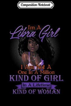 Composition Notebook: I'm a Libra I am not a one in a million Melanin Gift  Journal/Notebook Blank Lined Ruled 6x9 100 Pages