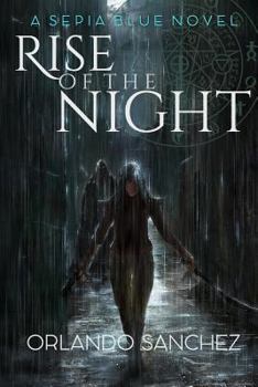 Rise of the Night - Book #1 of the Sepia Blue