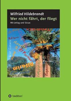 Paperback Wer nicht fährt, der fliegt: Mit Jetlag und Sicsac [German] Book