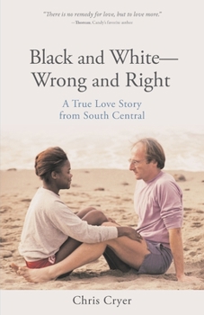 Paperback Black and White-Wrong and Right: A True Love Story from South Central Book