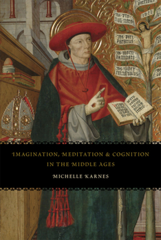 Hardcover Imagination, Meditation, and Cognition in the Middle Ages Book