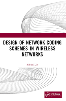 Paperback Design of Network Coding Schemes in Wireless Networks Book