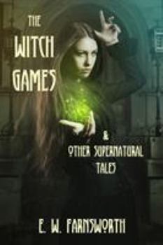 Paperback The Witch Games: & Other Supernatural Tales Book