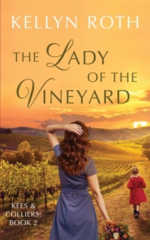 The Lady of the Vineyard - Book #2 of the Kees & Colliers