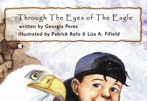 Through the Eyes of the Eagle - Book #1 of the Eagle Books