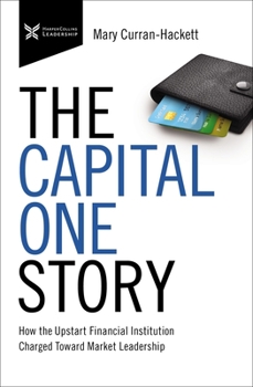 Paperback The Capital One Story: How the Upstart Financial Institution Charged Toward Market Leadership Book