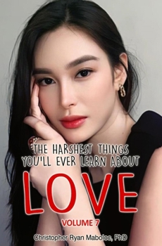 Paperback The Harshest Things You'll Ever Learn About Love, Volume 7 Book