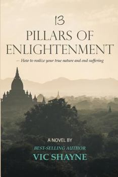 Paperback 13 Pillars of Enlightenment: How to realize your true nature and end suffering Book