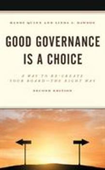 Paperback Good Governance is a Choice: A Way to Re-Create Your Board the Right Way Book