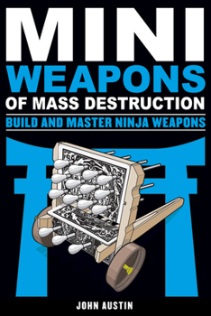 Paperback Mini Weapons of Mass Destruction: Build and Master Ninja Weapons: Volume 5 Book