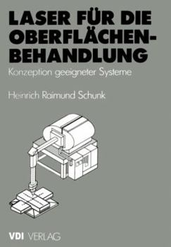 Laser für die Oberflächenbehandlung: Konzeption geeigneter Systeme (VDI-Buch)