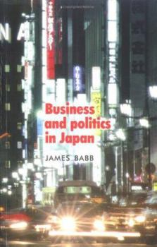 Paperback Business and Politics in Japan Book