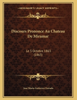 Paperback Discours Prononce Au Chateau De Miramar: Le 3 Octobre 1863 (1863) [French] Book