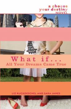 Paperback What If... All Your Dreams Came True Book