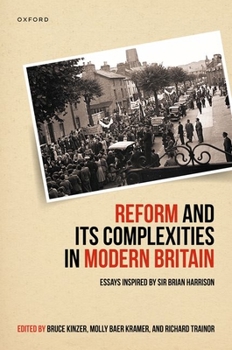 Hardcover Reform and Its Complexities in Modern Britain: Essays Inspired by Sir Brian Harrison Book