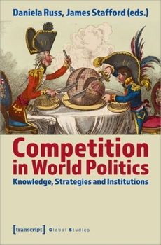 Paperback Competition in World Politics: Knowledge, Strategies, and Institutions Book