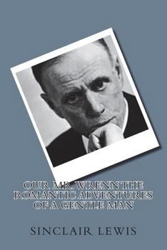 Paperback Our Mr. Wrenn The Romantic Adventures of a Gentle Man Book