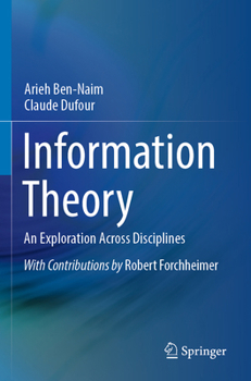 Information Theory: An Exploration Across Disciplines