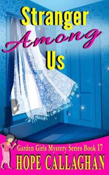 Stranger Among Us - Book #17 of the Garden Girls