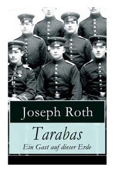 Paperback Tarabas - Ein Gast auf dieser Erde: Rastloses Leben von Oberst Nikolaus Tarabas (Historischer Roman - Erster Weltkrieg) Book