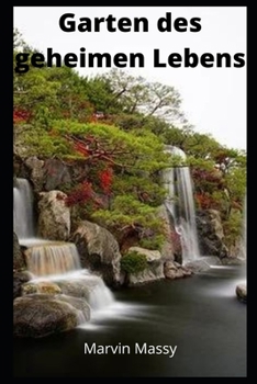 Garten des geheimen Lebens