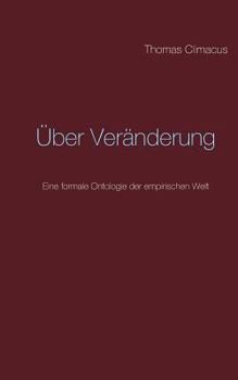 Paperback Über Veränderung: Eine formale Ontologie der empirischen Welt [German] Book