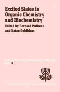 Paperback Excited States in Organic Chemistry and Biochemistry: Proceedings of the Tenth Jerusalem Syposium on Quantum Chemistry and Biochemistry Held in Jerusa Book