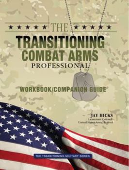 Paperback The Transitioning Combat Arms Professional Companion Guide Book