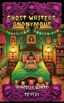 Paperback Ghost Writers' Anonymous Book 2 Middle-grade Horror: My Dolly Wants to Play Book