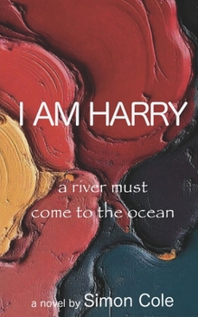 I AM HARRY: a river must come to the ocean