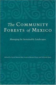 Hardcover The Community Forests of Mexico: Managing for Sustainable Landscapes Book